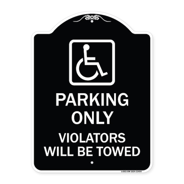 Signmission Parking Violators Will Towed Handicapped Heavy-Gauge Aluminum Sign, 24" x 18", BW-1824-23404 A-DES-BW-1824-23404 - main